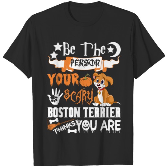 Discover Be Person Scary Boston Terrier Thinks Halloween T-shirt