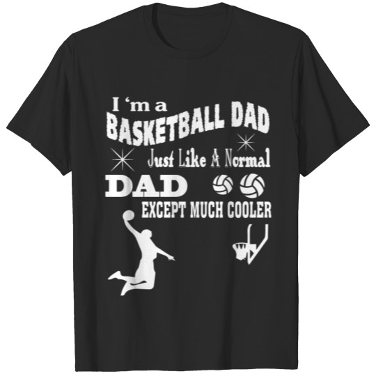 Discover I’m A Basketball Dad T Shirt T-shirt