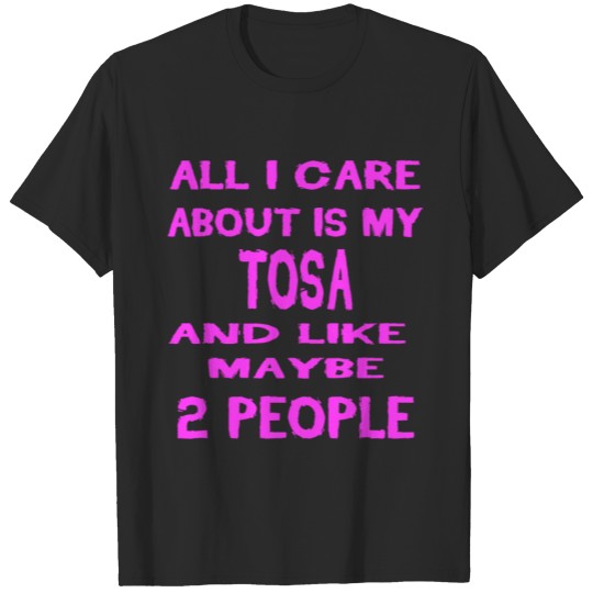 Discover All i care about my dog TOSA T-shirt