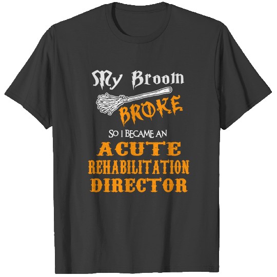 Discover Acute Rehabilitation Director T-shirt