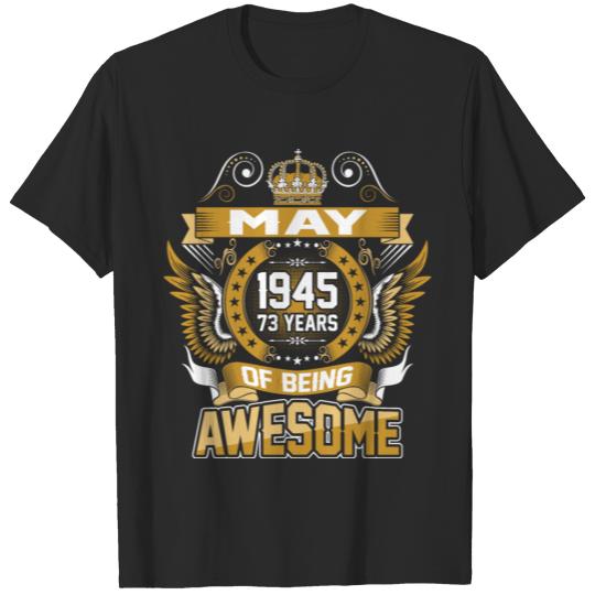 Discover May 1945 73 Years Of Being Awesome T-shirt