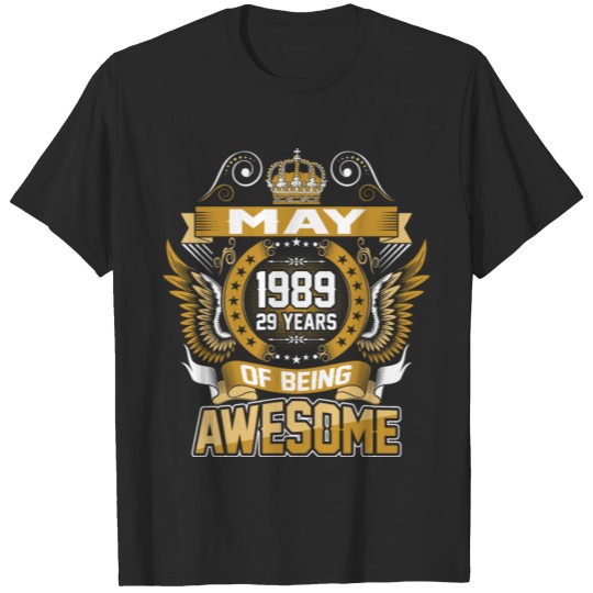 Discover May 1989 29 Years Of Being Awesome T-shirt