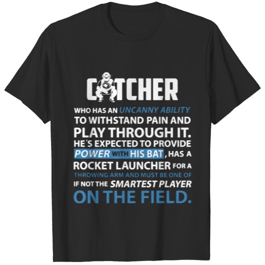 Discover Catcher who has an uncanny ability to withstand pa T-shirt