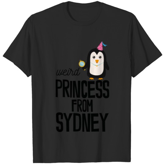 Discover weird Princess from Sydney T-shirt