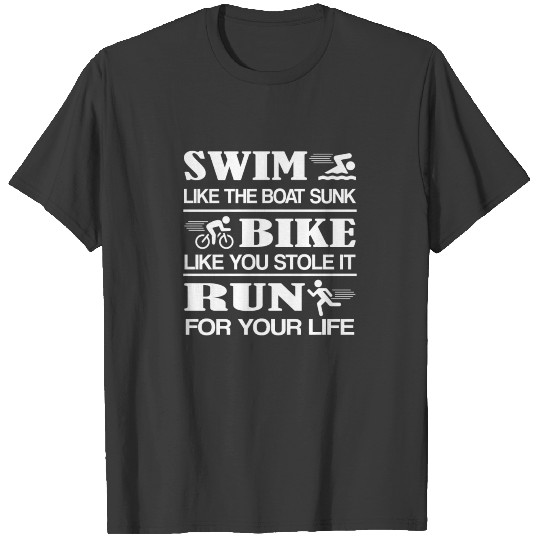 Swim Boat Bike Stole Run Life Triathlon T-shirt