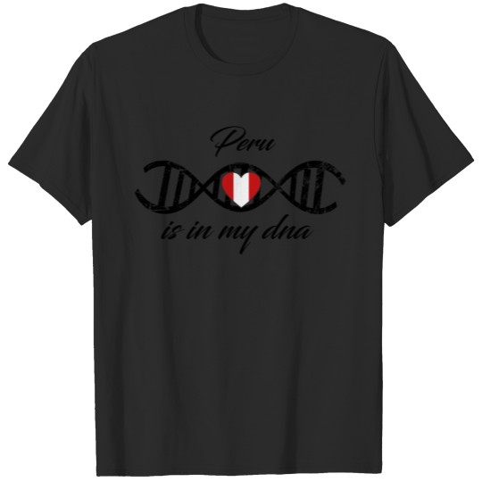 Discover love my dns dna land country Peru T-shirt