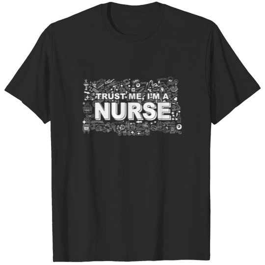Discover Trust Me I'm a Nurse Tee-Hoodie-Jacket-Mug-ToteBag T-shirt