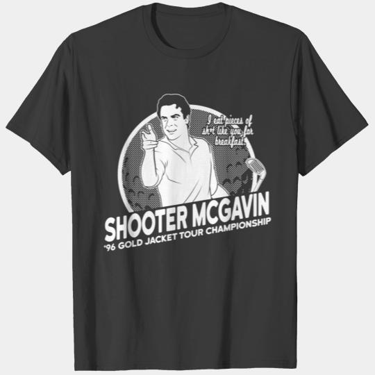 Shooter Mcgavin - 96 gold jacket tour championsh T-shirt
