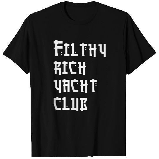 FILTHY RICH YACHT CLUB T-shirt
