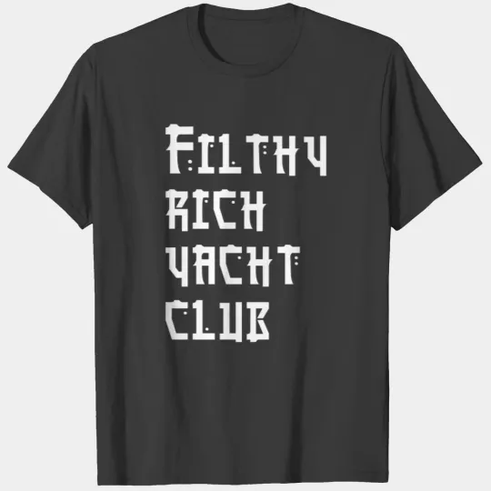 FILTHY RICH YACHT CLUB T-shirt