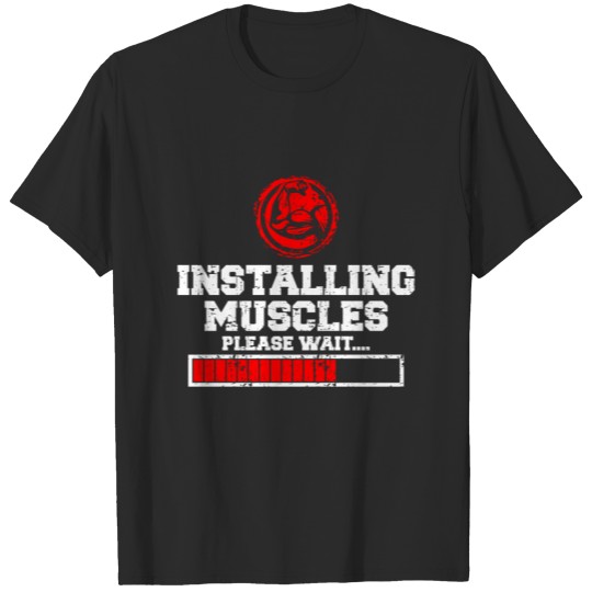 Discover INSTALLING MUSCLES T-shirt