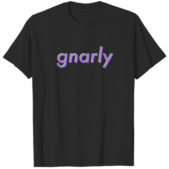 Discover special gnarly T-shirt