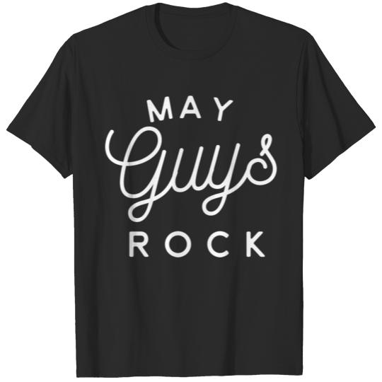 Discover May Guys Rock T-shirt
