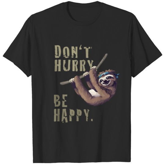 Discover sloth Animal dont hurry be happy Nerd geek Gamer T-shirt