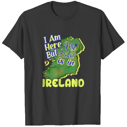 My Heart Is In Ireland Shirt T-shirt
