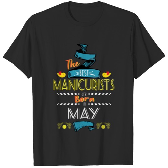 Discover Best Manicurists are Born in May Gift Idea T-shirt