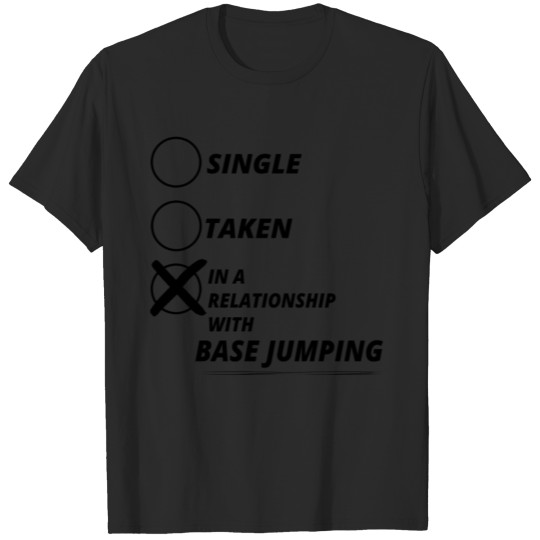 Discover relationship single taken BASE JUMPING T-shirt