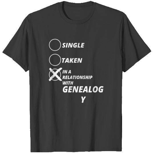 single taken relationship GENEALOGY T-shirt