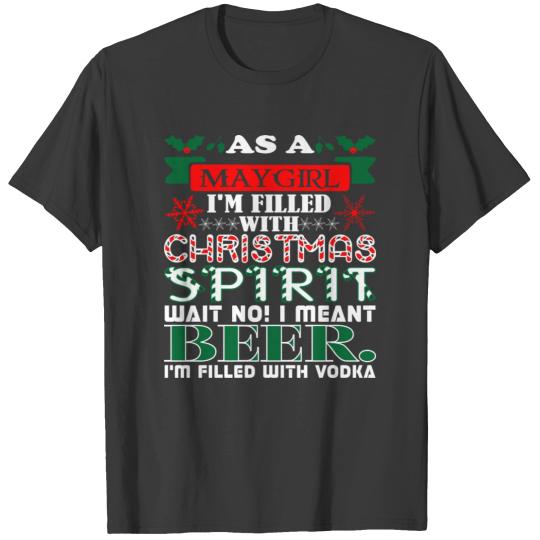 As May Girl Im Filled Christmas Spirit Beer T-shirt