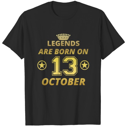 Discover legends born geschenk geburtstag OCTOBER 13 T-shirt
