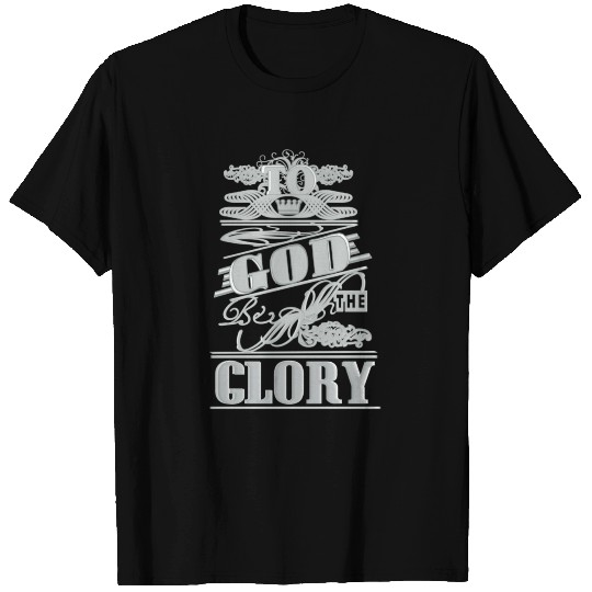 To God Be The Glory T-shirt