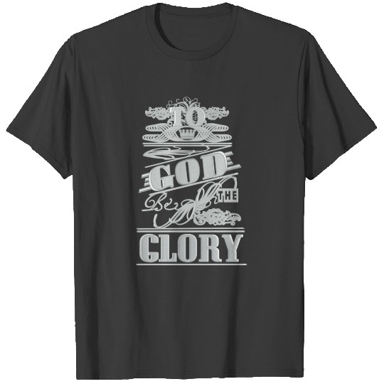 To God Be The Glory T-shirt