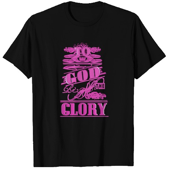 To God Be The Glory 2 T-shirt