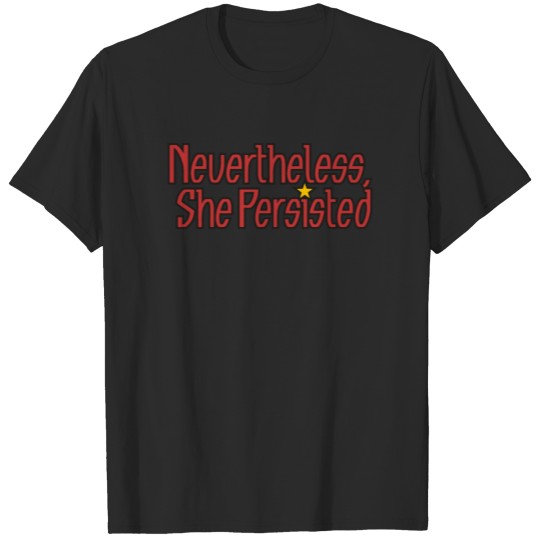 Discover nevertheless she persisted T-shirt