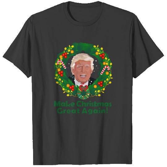 Make Christmas Great Again. T-shirt