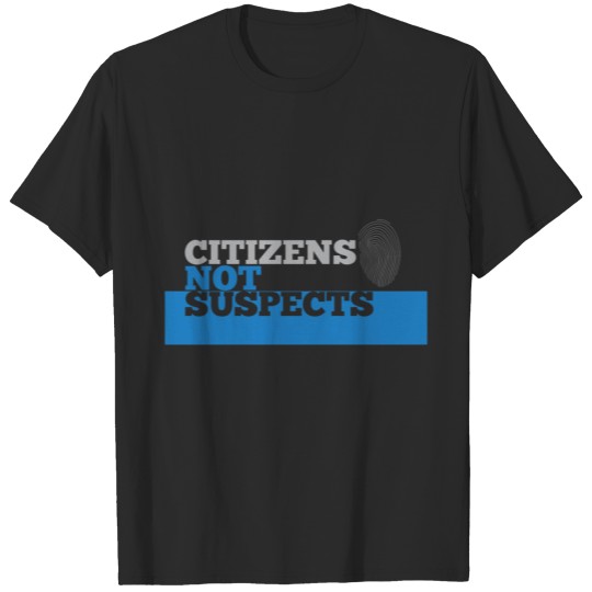 Discover Citizens Not Suspects T-shirt
