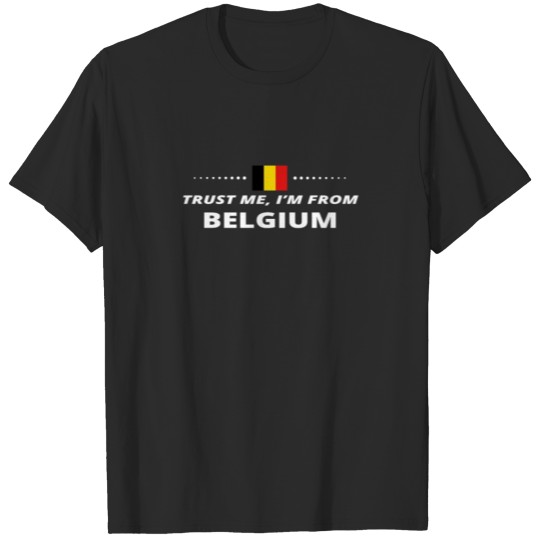 Discover trust me i from proud gift BELGIUM T-shirt