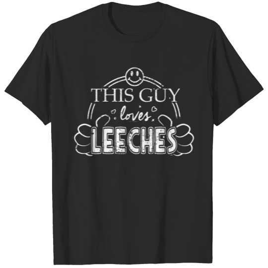 Discover Guy Loves Leeches Medicinal Leech Shirt T-shirt
