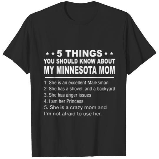 Discover 5 things you should know about my minnesota mom sh T-shirt