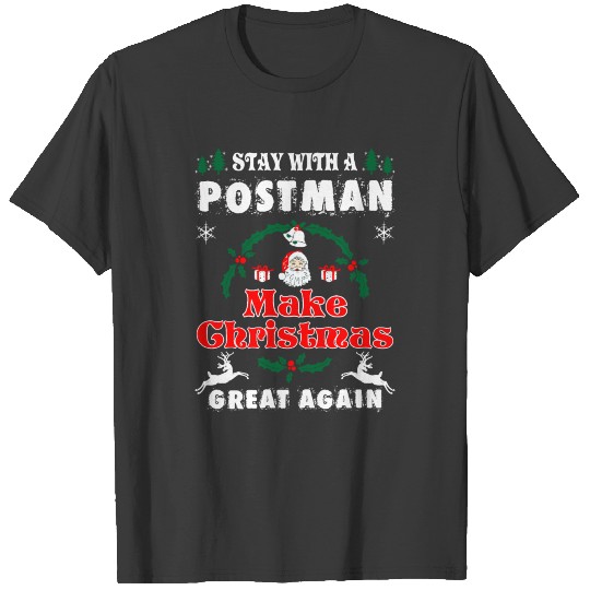 Stay With A Postman Make Christmas Great Again T-shirt