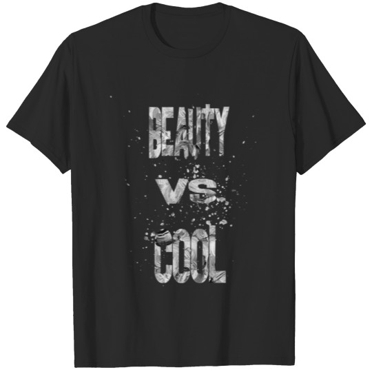 Discover beauty vs cool 2 T-shirt