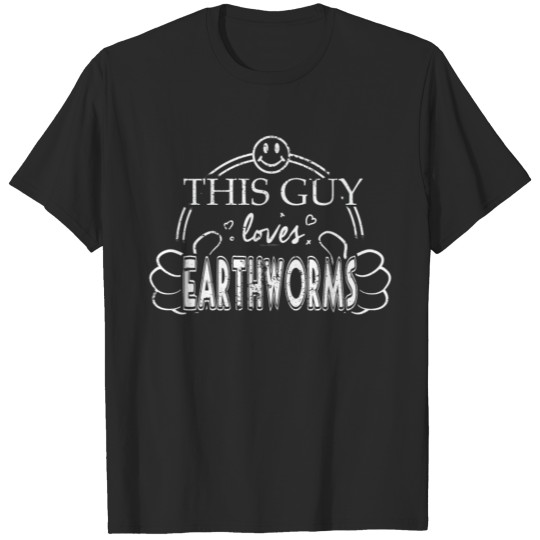 Discover Guy Loves Earthworms Raising Earthworms Shirt T-shirt