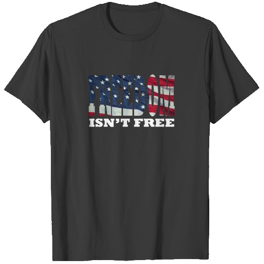 America Design Freedom Isn't Free T-shirt