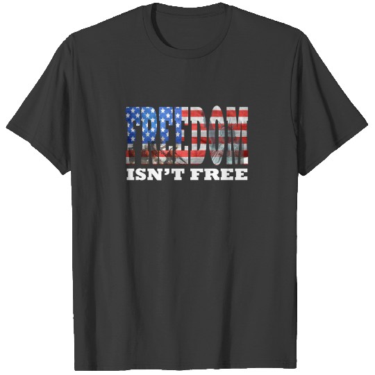 American Drinking Design Freedom Isn't Free T-shirt