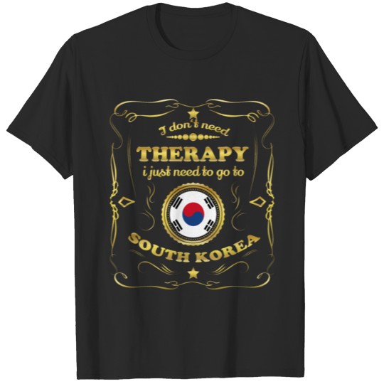 Discover DON T NEED THERAPIE GO TO SOUTH KOREA T-shirt