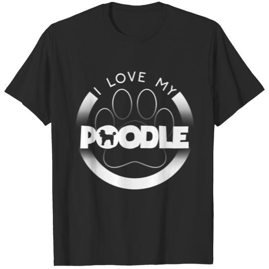 Discover Funny Poodle Design I Love My Poodle Circle Paw T-shirt