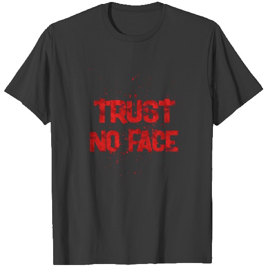 trust no face 2 T-shirt