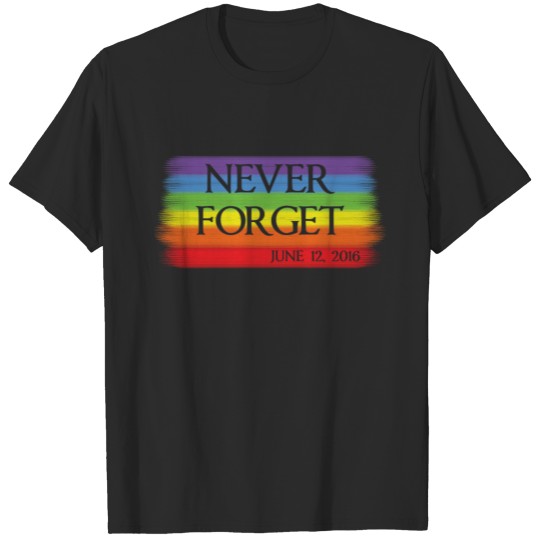 Discover Never Forget Gay Flag June 12 2016 Orlando FL T-shirt