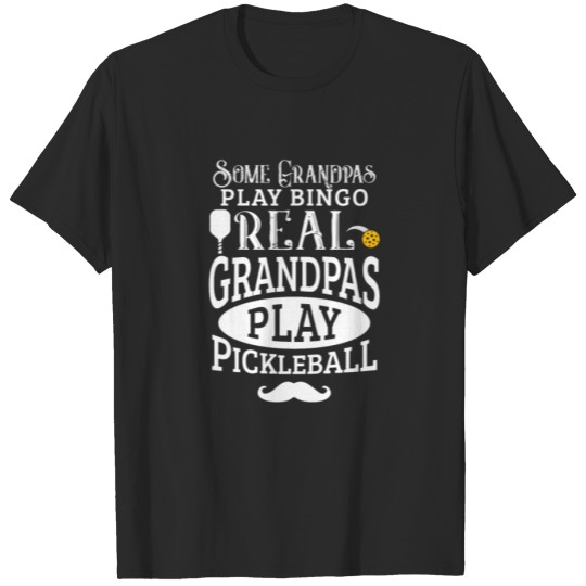Discover Some Grandpas Play Bingo Real Grandpas Play Pickle T-shirt