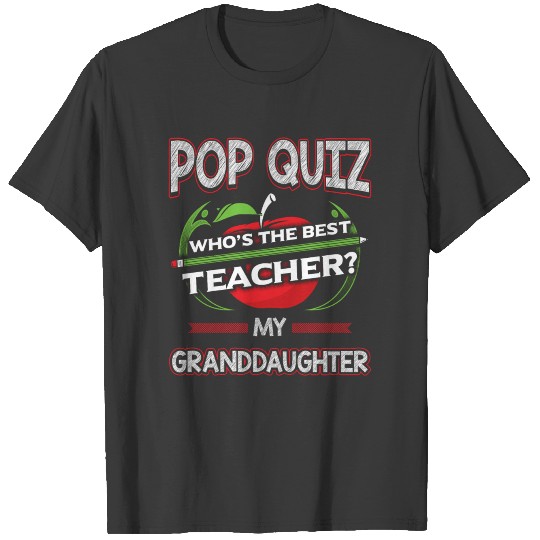 Pop Quiz Granddaughter Best Teacher T-shirt
