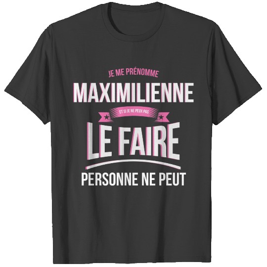 Maximilian no one can gift T-shirt