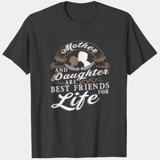 Mother And Daughter Are Best Friend T Shirt T-shirt