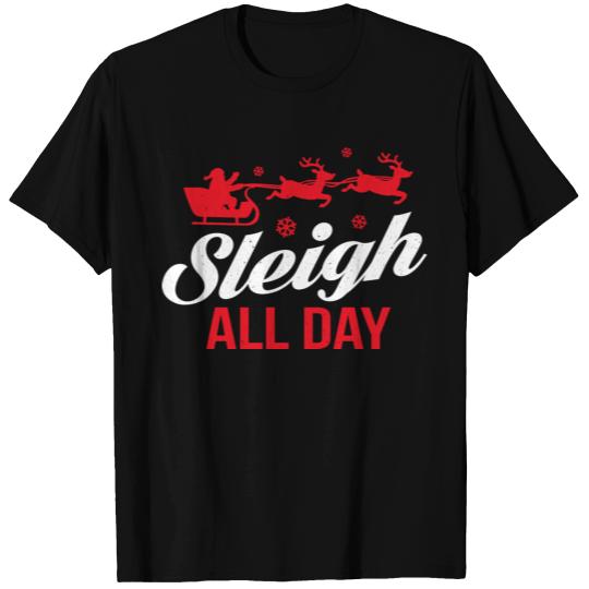 Sleigh All Day this winter T-shirt