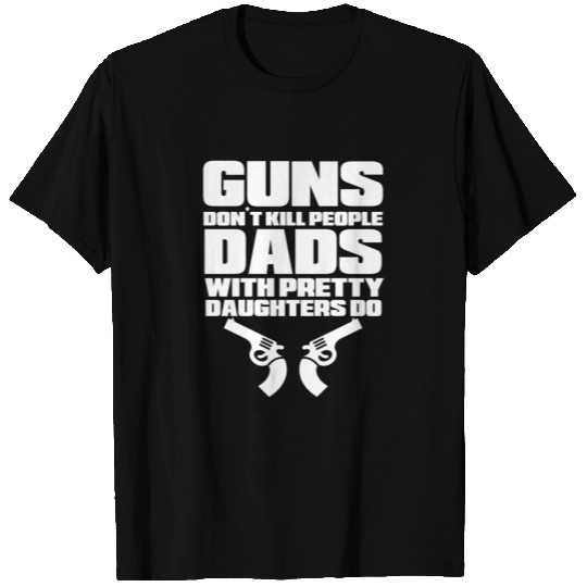 GIFT - GUNS DON'T KILL PEOPLE T-shirt