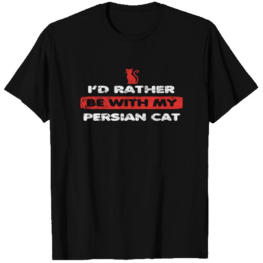 Katze Cat love rather bei my PERSIAN CAT T-shirt