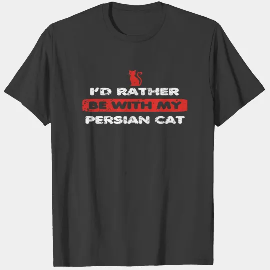 Katze Cat love rather bei my PERSIAN CAT T-shirt
